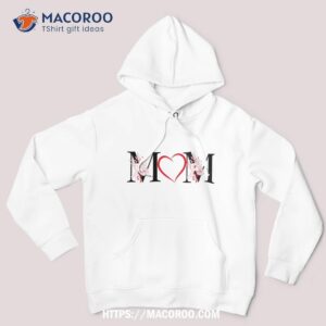 mothers day shirt cool gifts for mom for christmas hoodie