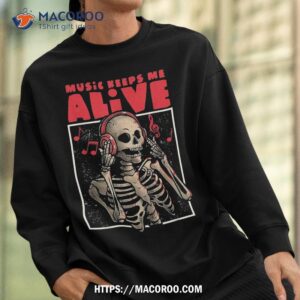 music keeps me alive dead skull evil halloween love shirt skeleton masks sweatshirt