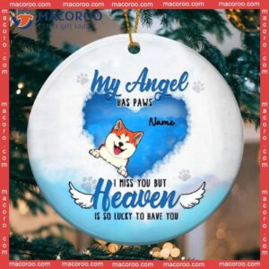 My Angel Has Paws, Cat Loss Sympathy Gift, Personalized Dog & Lovers Circle Ceramic Ornament, Memorial Ornament