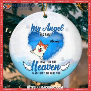 My Angel Has Paws, Cat Loss Sympathy Gift, Personalized & Lovers Circle Ceramic Ornament, Cat Christmas Ornaments Personalized