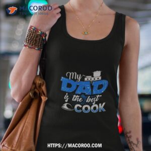 my dad is the best cook cooking chef daddy hero father shirt tank top 4