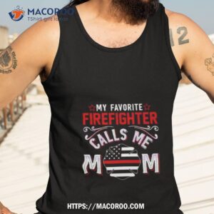 My Favorite Firefighter Calls Me Mom Usa Flag 2023 Shirt 3 my favorite firefighter calls me mom usa flag 2023 shirt tank top 3
