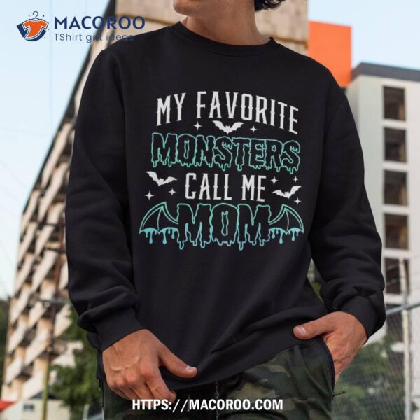 My Favorite Monsters Call Me Mom Funny Mama Happy Halloween Shirt, Halloween Gift Ideas