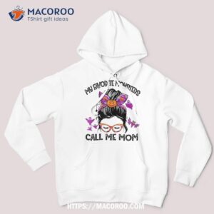 my favorite monsters call me mom messy bun happy halloween shirt halloween gift ideas for adults hoodie