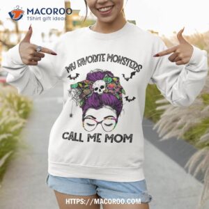 my favorite monsters call me mom messy bun happy halloween shirt spooky gifts sweatshirt 1