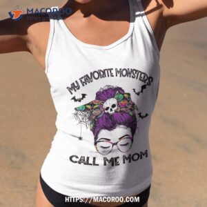 my favorite monsters call me mom messy bun happy halloween shirt spooky gifts tank top 2