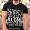 My Favorite People Don’t Call Me Funny Father Day Dad Daddy Shirt