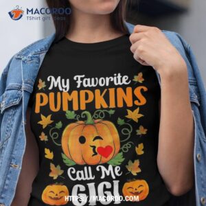 my favorite pumpkins call me gigi shirt funny halloween tshirt