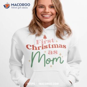 My First Christmas As Momshirt Shirt, Unique Christmas Gifts For Mom