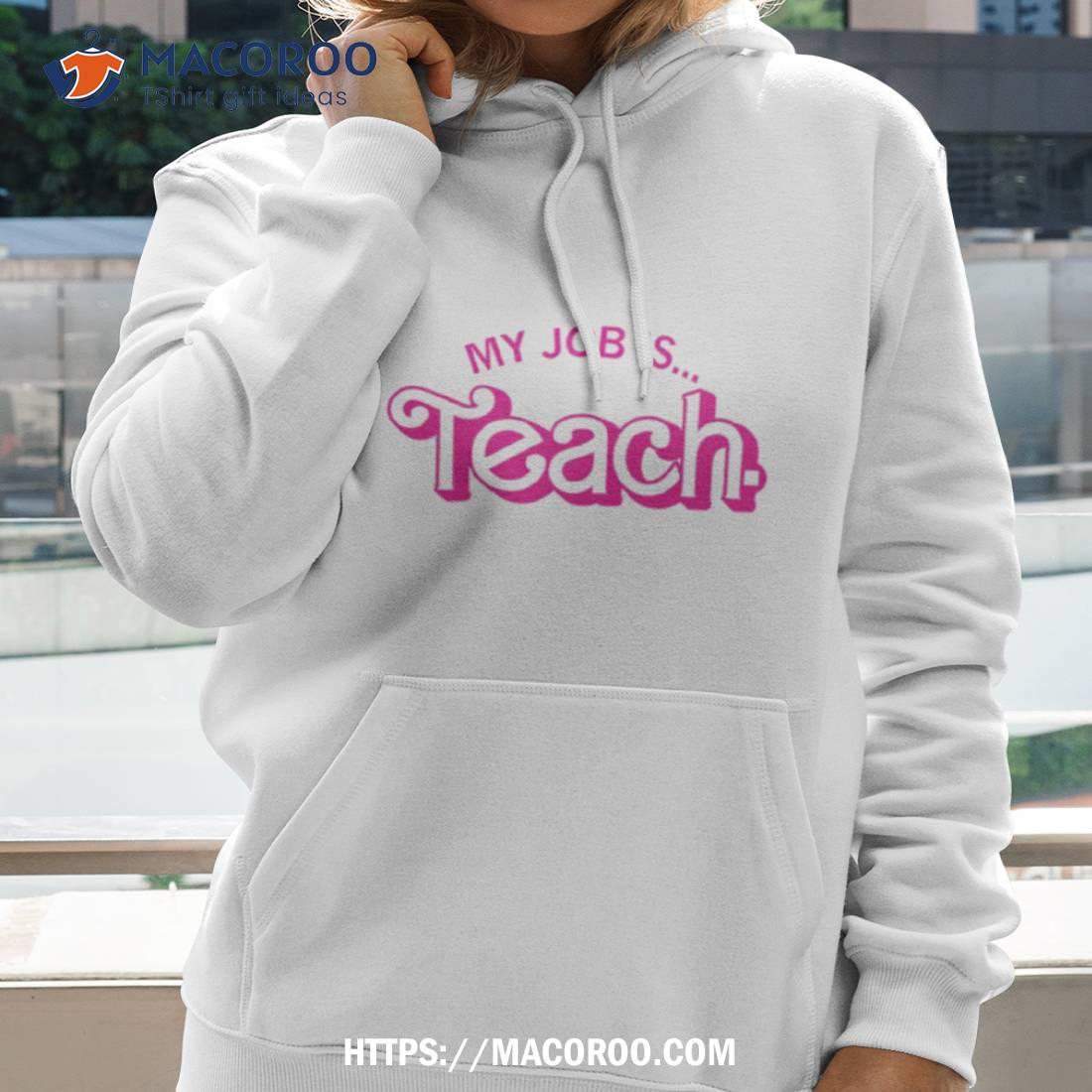 My Job Is Teach Shirt My Job Is Teach Shirt
