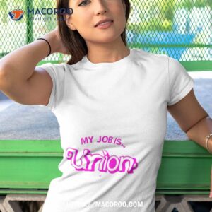 my job is union shirt tshirt 1