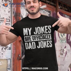 my jokes are officially dad shirt father s day fathers day gifts online tshirt 1