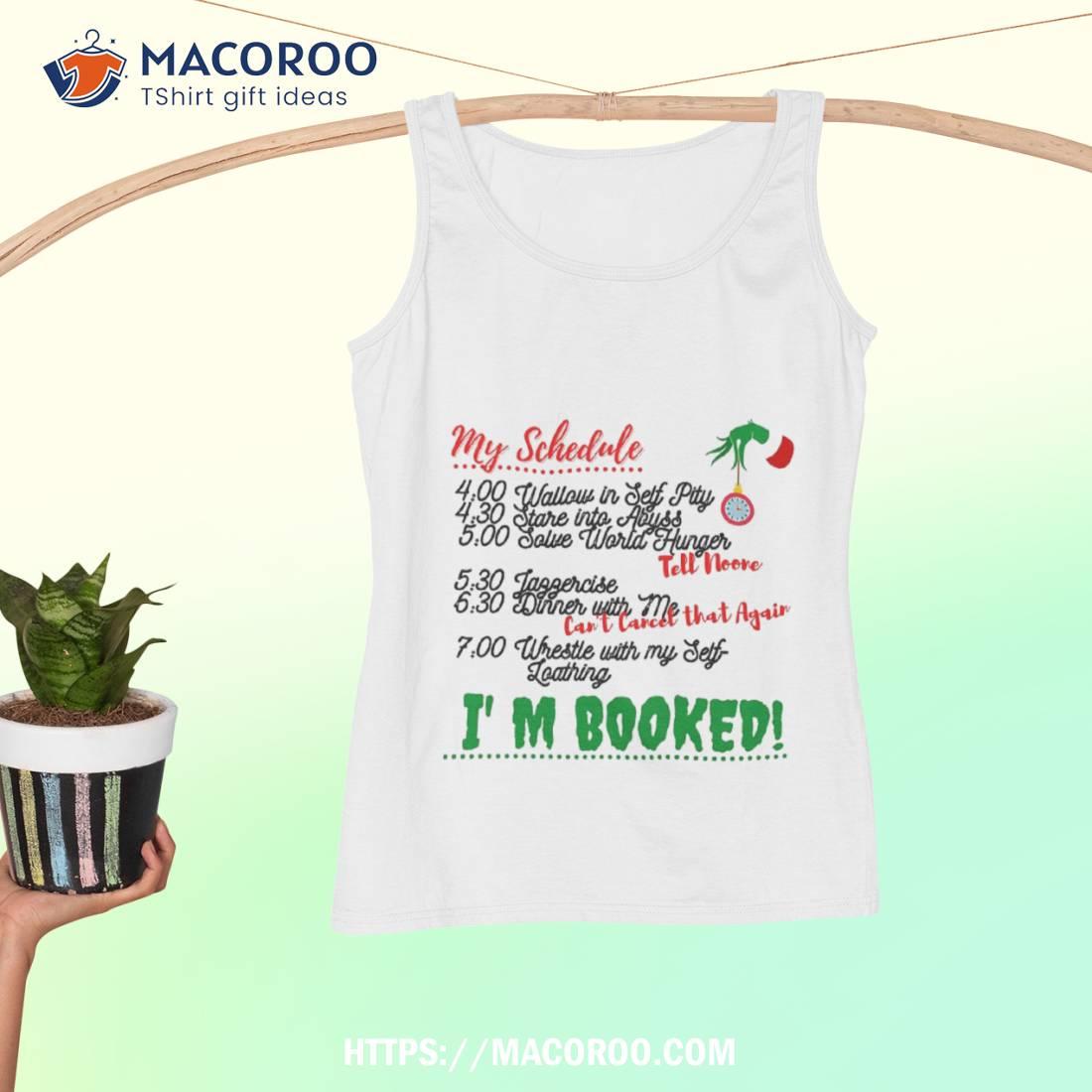 My Schedule Shirt, The Grinch My Schedule Shirt, The Grinch