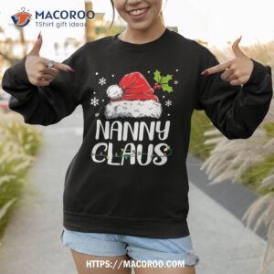 nanny claus santa funny christmas pajama matching family shirt santa clause 3 sweatshirt
