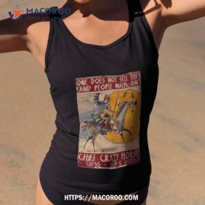 Native American One Does Not Sell The Land People Walk On Chief Crazy Horse Poster Shirt