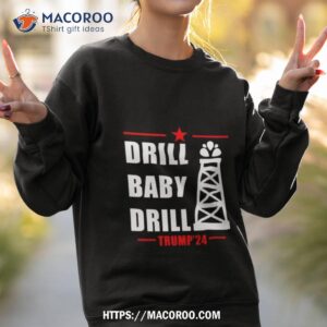 navy brat drill baby drill trump24 shirt sweatshirt 2