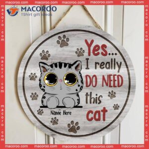 Need All Of These Cats, Personalized Cat Wooden Signs