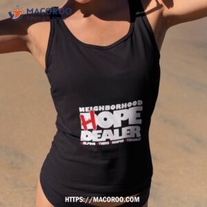 Neighborhood Hope Dealer Helping Others Prosper Eternally Shirt 1 neighborhood hope dealer helping others prosper eternally shirt tank top 2