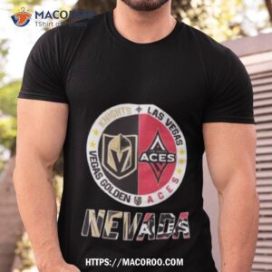 Nevada Sport Teams Vegas Golden Knights And Las Vegas Aces Shirt