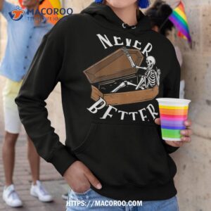 never better skeleton in coffin funny halloween shirt michael myers hoodie