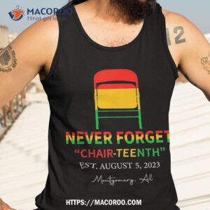 never forget chair teenth montgomery al est august 5 2023 shirt simple father s day gift ideas tank top 3