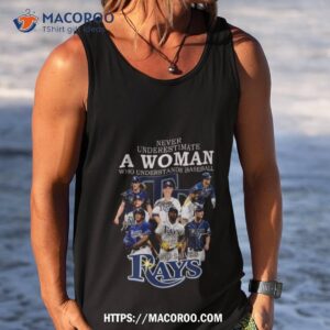 never underestimate a woman who understands baseball and loves rays shirt tank top