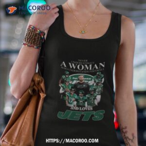 never underestimate a woman who understands football and love new york jets signatures 2023 shirt tank top 4