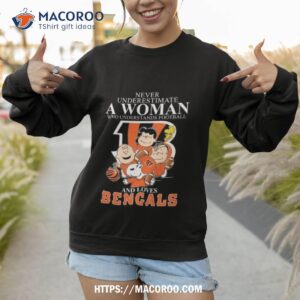 never underestimate a woman who understands football and loves cincinnati bengals mix snoopy peanuts shirt sweatshirt