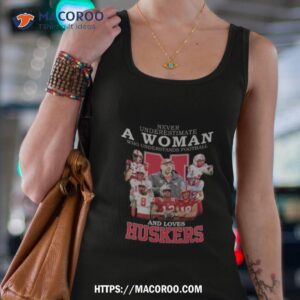 never underestimate a woman who understands football and loves nebraska corn huskers 2023 shirt tank top 4