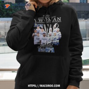 Never Underestimate A Woman Who Understands Tampa Sports And Loves Tampa Bay Rays And Tampa Bay Lightning 2023 Shirt