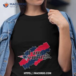 New England Patriots 2023 I Am Enough Shirt
