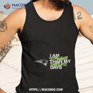 new england patriots i am stronger than my darkest days shirt tank top 3