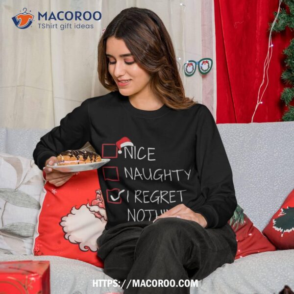 Nice Naughty I Regret Nothing Christmas List For Santa Claus Shirt, The Santa Clauses