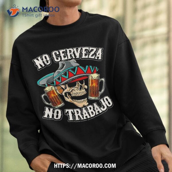 No Cerveza Trabajo Skull Shirt, Scary Skull