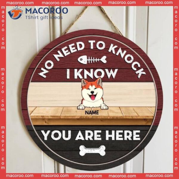 No Need To Knock I Know You Are Here, Custom Background Color Door Hanger, Personalized Dog & Cat Wooden Signs