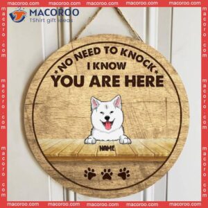 No Need To Knock I Know You Are Here, Rustic Circle Door Hanger, Personalized Dog Breeds Wooden Signs, Gifts For Lovers