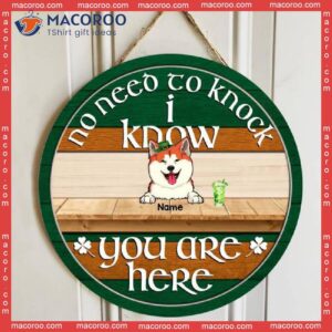 No Need To Knock I Know You Are Here, Shamrock Sign, Personalized Dog & Cat Wooden Signs, St. Patrick Day Front Door Decor