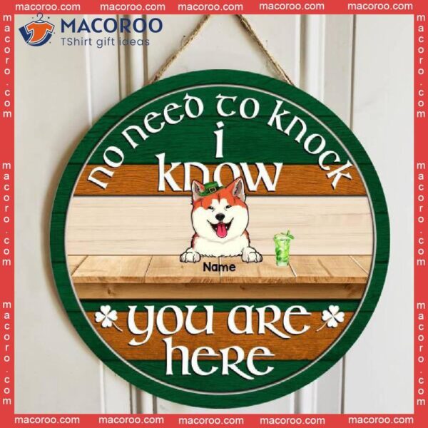 No Need To Knock I Know You Are Here, Shamrock Sign, Personalized Dog & Cat Wooden Signs, St. Patrick Day Front Door Decor