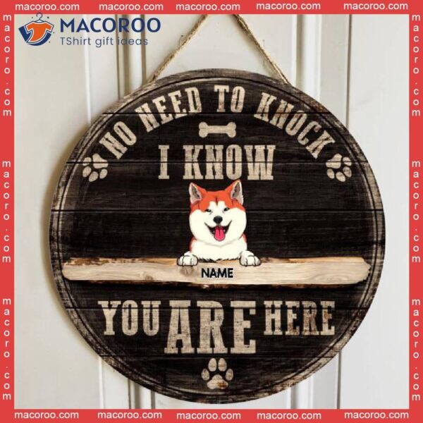 No Need To Knock I Know You Are Here, Wooden Door Hanger, Personalized Dog Breeds Signs, Housewarming Gift