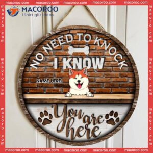No Need To Knock, We Know You Are Here, Brick Wall, Personalized Dog Breeds Wooden Signs