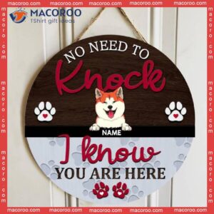 No Need To Knock, We Know You Are Here, Pet Paws With Grey & Brown Background, Personalized Dog Cat Lovers Wooden Signs
