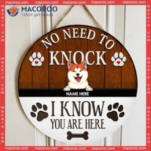 No Need To Knock We Know You Are Here, Rustic Wooden Door Hanger, Personalized Background Color & Dog Breeds Signs