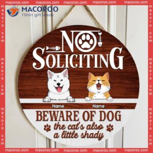 No Soliciting Beware Of Dogs Custom Wooden Sign, Gifts For Pet Lovers, The Cat Is Also A Little Shady