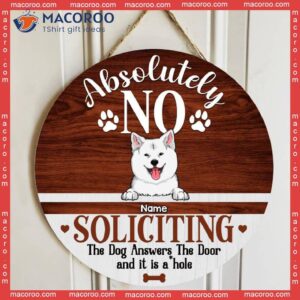 No Soliciting Custom Wooden Sign, Gifts For Dog Lovers, The Dogs Answer Door And They Are Assholes