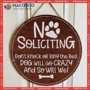 No Soliciting Personalized Wood Signs, Gifts For Dog Lovers, Don’t Knock Will Go Crazy And So We