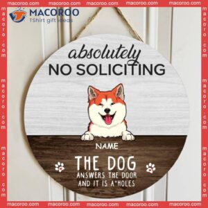 No Soliciting Personalized Wood Signs, Gifts For Dog Lovers, The Dogs Answer Door And They Are Assholes