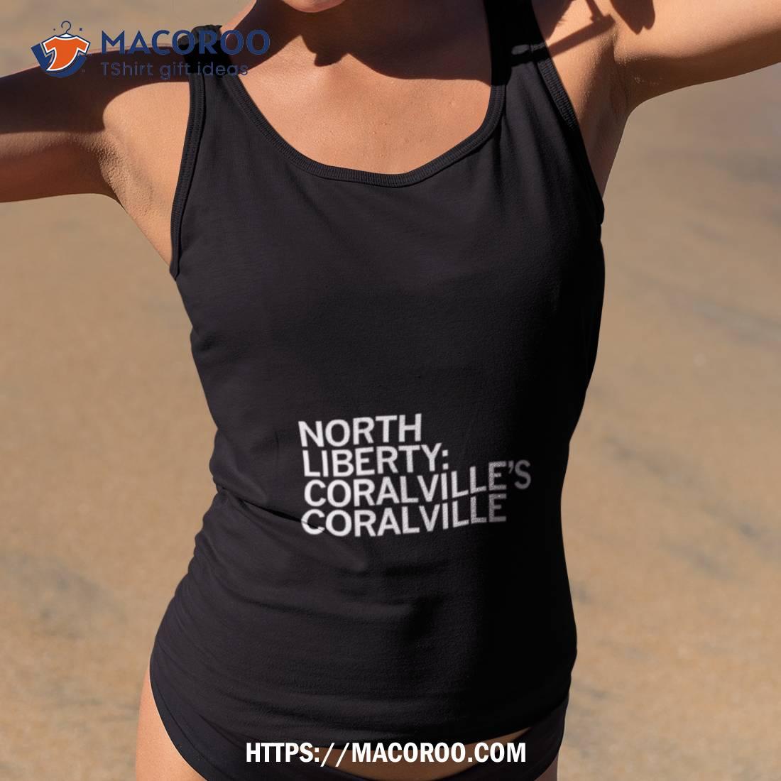 North Liberty Coralville’s Coralville Shirt North Liberty Coralville’s Coralville Shirt