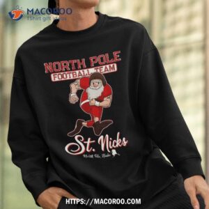 north pole st nicks funny boys football santa claus shirt cute santa claus sweatshirt