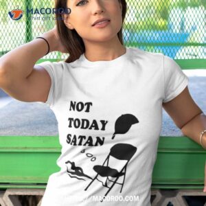 not today satan shirt tshirt 1
