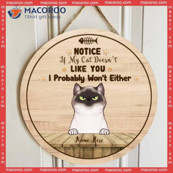 Notice If My Cat Doesn’t Like You, Grumpy Cats, Personalized Wooden Signs